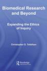 Biomedical Research and Beyond : Expanding the Ethics of Inquiry - eBook