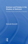 Gramsci and Trotsky in the Shadow of Stalinism : The Political Theory and Practice of Opposition - eBook