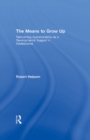 The Means to Grow Up : Reinventing Apprenticeship as a Developmental Support in Adolescence - eBook