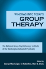 Windows into Today's Group Therapy : The National Group Psychotherapy Institute of the Washington School of Psychiatry - eBook
