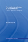 The Institutionalization of Social Welfare : A Study of Medicalizing Management - eBook