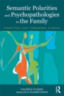 Semantic Polarities and Psychopathologies in the Family : Permitted and Forbidden Stories - eBook