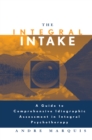 The Integral Intake : A Guide to Comprehensive Idiographic Assessment in Integral Psychotherapy - eBook