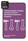 Teaching English Language Learners in Career and Technical Education Programs - eBook