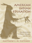 American Indian Education : Counternarratives in Racism, Struggle, and the Law - eBook