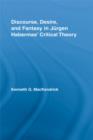 Discourse, Desire, and Fantasy in Jurgen Habermas' Critical Theory - eBook