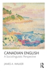 Canadian English : A Sociolinguistic Perspective - eBook