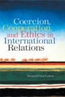 Coercion, Cooperation, and Ethics in International Relations - eBook