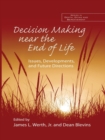 Decision Making near the End of Life : Issues, Developments, and Future Directions - eBook