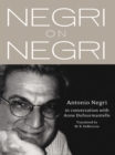 Negri on Negri : in conversation with Anne Dufourmentelle - eBook