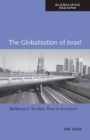 The Globalization of Israel : McWorld in Tel Aviv, Jihad in Jerusalem - eBook