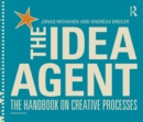 The Idea Agent : The Handbook on Creative Processes - eBook