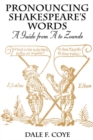 Pronouncing Shakespeare's Words : A Guide from A to Zounds - eBook