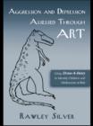 Aggression and Depression Assessed Through Art : Using Draw-A-Story to Identify Children and Adolescents at Risk - eBook
