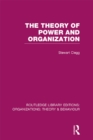 The Theory of Power and Organization (RLE: Organizations) - eBook