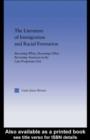 The Literature of Immigration and Racial Formation : Becoming White, Becoming Other, Becoming American in the Late Progressive Era - eBook