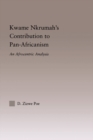 Kwame Nkrumah's Contribution to Pan-African Agency : An Afrocentric Analysis - eBook