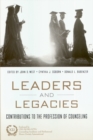 Leaders and Legacies : Contributions to the Profession of Counseling - eBook