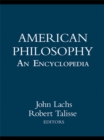American Philosophy: An Encyclopedia - eBook