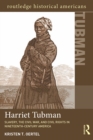Harriet Tubman : Slavery, the Civil War, and Civil Rights in the 19th Century - eBook