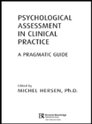 Psychological Assessment in Clinical Practice : A Pragmatic Guide - eBook