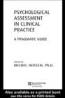 Psychological Assessment in Clinical Practice : A Pragmatic Guide - eBook