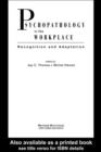 Psychopathology in the Workplace : Recognition and Adaptation - eBook