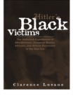 Hitler's Black Victims : The Historical Experiences of European Blacks, Africans and African Americans During the Nazi Era - eBook