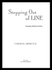 Stepping Out of Line : Becoming and Being a Feminist - eBook