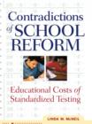 Contradictions of School Reform : Educational Costs of Standardized Testing - eBook