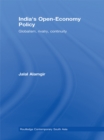 India’s Open-Economy Policy : Globalism, Rivalry, Continuity - eBook