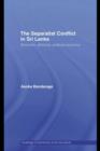 The Separatist Conflict in Sri Lanka : Terrorism, ethnicity, political economy - eBook