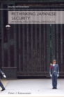 Rethinking Japanese Security : Internal and External Dimensions - eBook