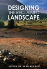 Designing the Reclaimed Landscape - eBook