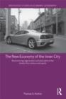 The New Economy of the Inner City : Restructuring, Regeneration and Dislocation in the 21st Century Metropolis - eBook