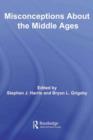 Misconceptions About the Middle Ages - eBook