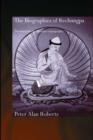 The Biographies of Rechungpa : The Evolution of a Tibetan Hagiography - eBook