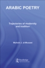 Arabic Poetry : Trajectories of Modernity and Tradition - eBook