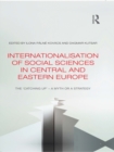 Internationalisation of Social Sciences in Central and Eastern Europe : The ‘Catching Up’ -- A Myth or a Strategy? - eBook