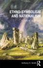 Ethno-symbolism and Nationalism : A Cultural Approach - eBook