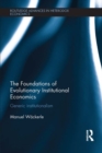 The Foundations of Evolutionary Institutional Economics : Generic Institutionalism - eBook