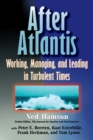 AFTER ATLANTIS: Working, Managing, and Leading in Turbulent Times - eBook