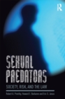 Sexual Predators : Society, Risk, and the Law - eBook