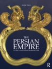 The Persian Empire : A Corpus of Sources from the Achaemenid Period - eBook