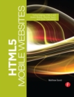 HTML5 Mobile Websites : Turbocharging HTML5 with jQuery Mobile, Sencha Touch, and Other Frameworks - eBook