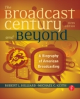 The Broadcast Century and Beyond : A Biography of American Broadcasting - eBook