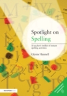 Spotlight on Spelling : A Teacher's Toolkit of Instant Spelling Activities - eBook