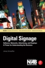 Digital Signage : Software, Networks, Advertising, and Displays: A Primer for Understanding the Business - eBook