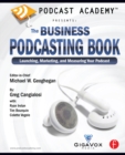Podcast Academy: The Business Podcasting Book : Launching, Marketing, and Measuring Your Podcast - eBook