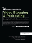 Hands-On Guide to Video Blogging and Podcasting : Emerging Media Tools for Business Communication - eBook